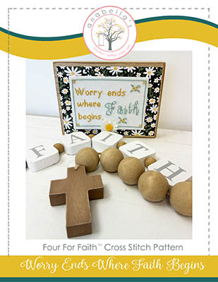 Worry Ends Where Faith Begins- Four For Faith